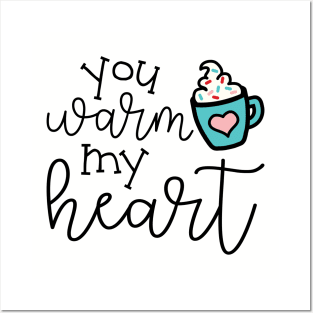 You Warm My Heart Hot Cocoa Valentines Day Cute Posters and Art